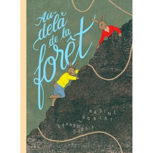Au-Delà de la Forêt - by  Nadine Robert (Hardcover) - 1 of 1