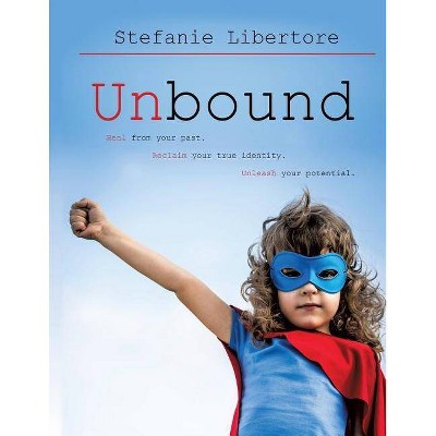 Unbound - by  Stefanie Libertore (Paperback)