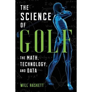 The Science of Golf - by  Will Haskett (Paperback) - 1 of 1