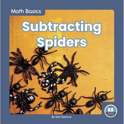 Subtracting Spiders - by  Nick Rebman (Paperback)