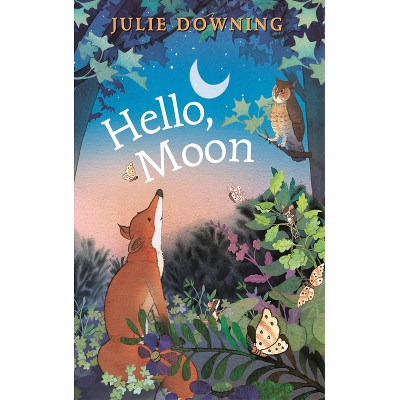 Hello, Moon - by  Julie Downing (Board Book)