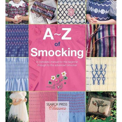 A-Z of Smocking - (A-Z of Needlecraft) by  Country Bumpkin (Paperback)