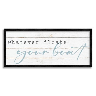 Stupell Industries Whatever Floats Your Boat Sign Framed Giclee Art