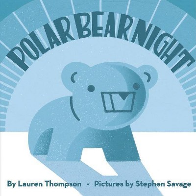 Polar Bear Night - by  Lauren Thompson (Hardcover)