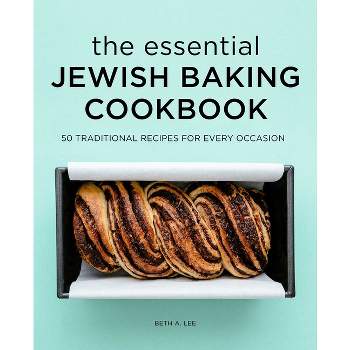 The Essential Jewish Baking Cookbook - by Beth A Lee