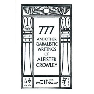 777 & Other Qabalistic Writings of Aleister Crowley - (Paperback)