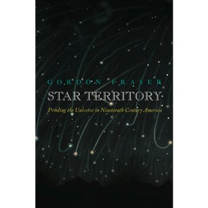 Star Territory - (Material Texts) by  Gordon Fraser (Hardcover) - 1 of 1