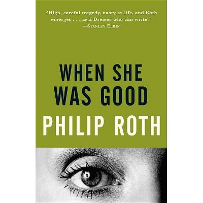 When She Was Good - (Vintage International) by  Philip Roth (Paperback)