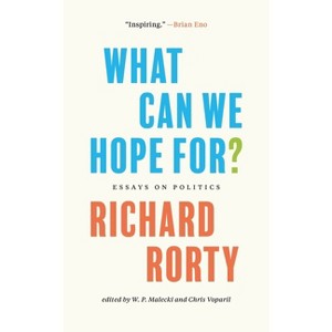 What Can We Hope For? - by Richard Rorty - 1 of 1
