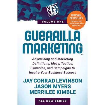 Guerrilla Marketing Volume 1 - by  Jay Conrad Levinson & Jason Myers & Merrilee Kimble (Paperback)