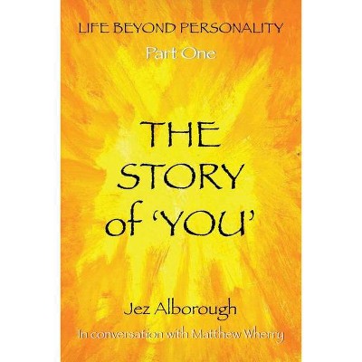 The Story of 'You' - (Life Beyond Personality) 2nd Edition by  Jez Alborough (Paperback)