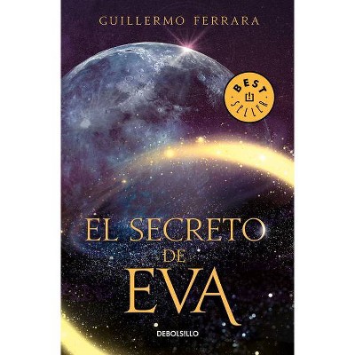 El Secreto de Eva / Eve's Secret - by  Guillermo Ferrara (Paperback)