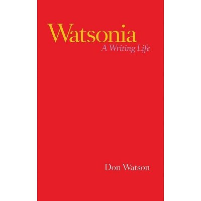 Watsonia - by  Don Watson (Hardcover)