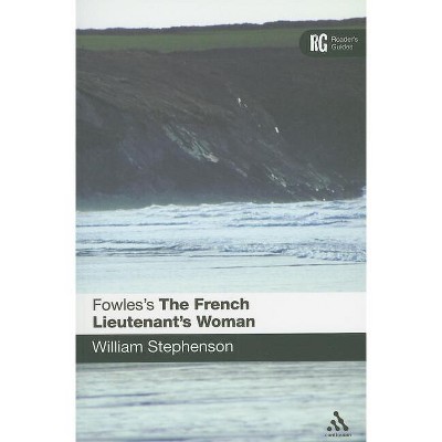 Fowles's the French Lieutenant's Woman - (Reader's Guides) by  William Stephenson (Paperback)