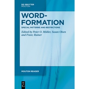 Word-Formation - Special Patterns and Restrictions - (Mouton Reader) by  Peter O Müller & Susan Olsen & Franz Rainer (Paperback) - 1 of 1