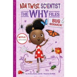 Bug Bonanza! (ADA Twist, Scientist: Why Files #4) - (Questioneers) by  Andrea Beaty & Theanne Griffith (Hardcover) - 1 of 1