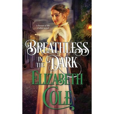 Breathless in the Dark - (Secrets of the Zodiac) by  Elizabeth Cole (Paperback)