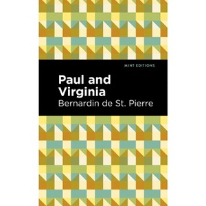 Paul and Virginia - (Mint Editions (Literary Fiction)) by  Bernardin De Saint-Pierre (Paperback) - 1 of 1