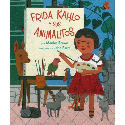 Frida Kahlo Y Sus Animalitos, 1 - by  Monica Brown (Hardcover)