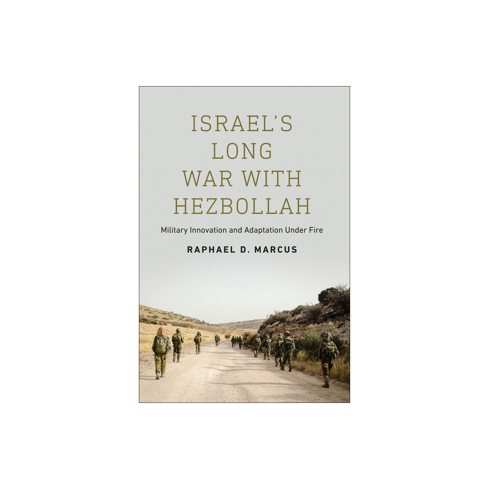 Israels Long War with Hezbollah - by Raphael D Marcus (Paperback)