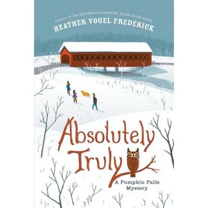 Absolutely Truly - (Pumpkin Falls Mystery) by  Heather Vogel Frederick (Paperback) - 1 of 1