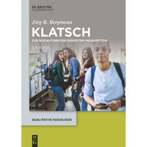 Klatsch - (Qualitative Soziologie) 2nd Edition by  Jörg R Bergmann (Hardcover) - 1 of 1