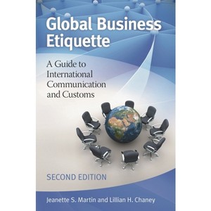 Global Business Etiquette - 2nd Edition by  Jeanette Martin & Lillian Chaney (Hardcover) - 1 of 1