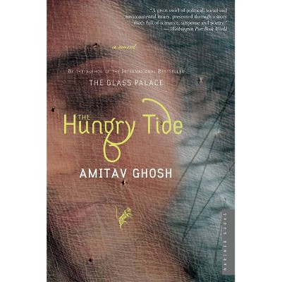 The Hungry Tide - by  Amitav Ghosh (Paperback)