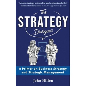 The Strategy Dialogues - by  John Hillen (Hardcover) - 1 of 1