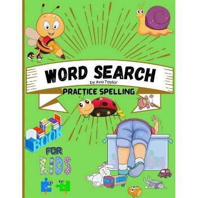 Word search practice spelling book for kids - by  Ava Taylor (Paperback)