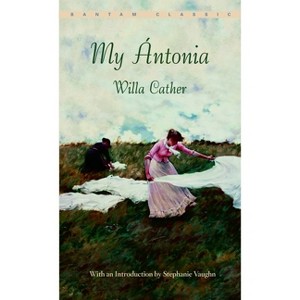 My Antonia - (Bantam Classics) by  Willa Cather (Paperback) - 1 of 1