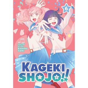 Kageki Shojo!! Vol. 6 - by  Kumiko Saiki (Paperback) - 1 of 1