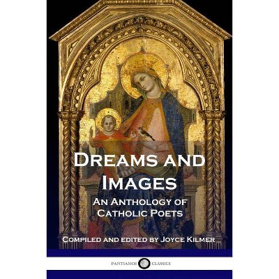 Dreams and Images - by  Joyce Kilmer (Paperback)