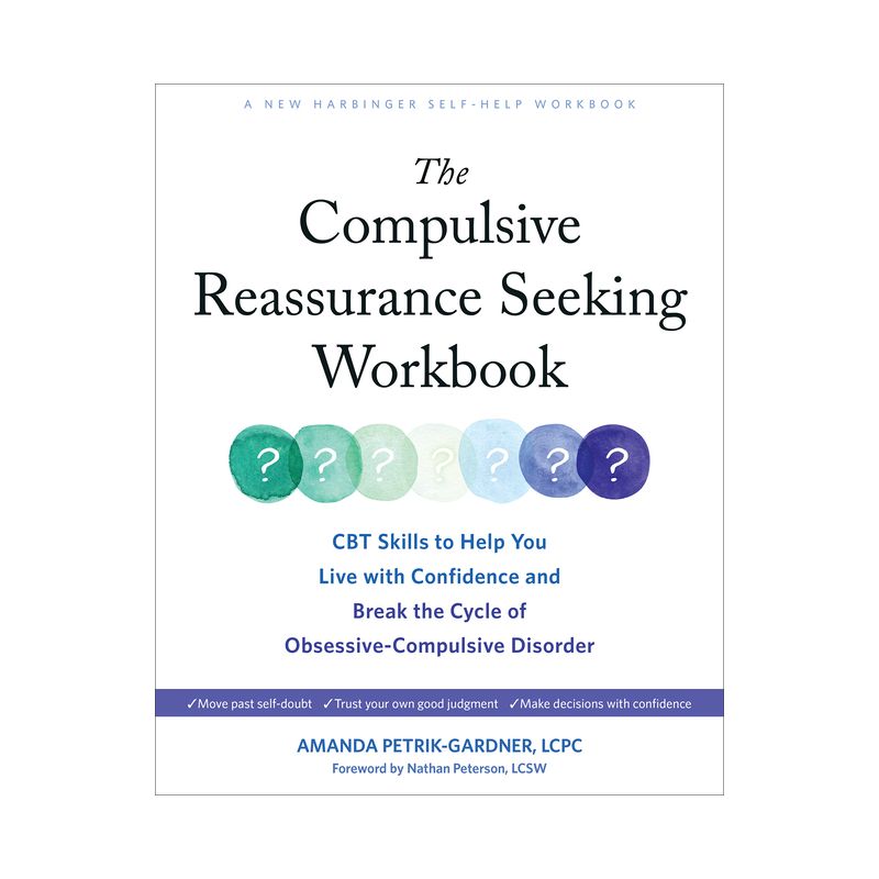 The Compulsive Reassurance Seeking Workbook - by  Amanda Petrik-Gardner (Paperback), 1 of 2