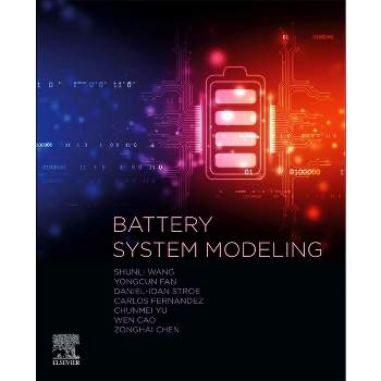 Battery System Modeling - by  Shunli Wang & Carlos Fernandez & Yu Chunmei & Yongcun Fan & Cao Wen & Daniel-Ioan Stroe & Zonghai Chen (Paperback)