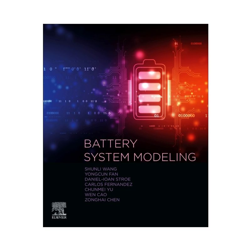 Battery System Modeling - by  Shunli Wang & Carlos Fernandez & Yu Chunmei & Yongcun Fan & Cao Wen & Daniel-Ioan Stroe & Zonghai Chen (Paperback), 1 of 2