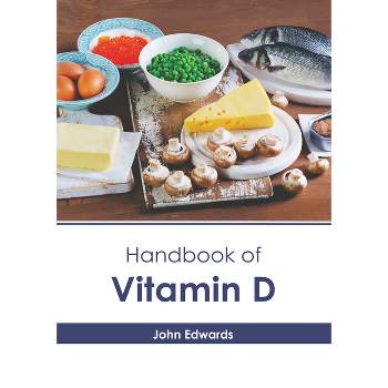 Handbook of Vitamin D - by  John Edwards (Hardcover)