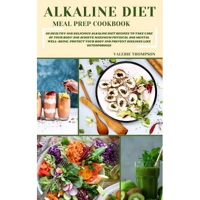 Alkaline Diet Meal Prep Cookbook - by  Valerie Thompson (Hardcover)