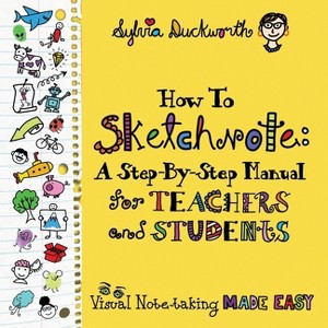 How To Sketchnote - by  Sylvia Duckworth (Paperback) - 1 of 1