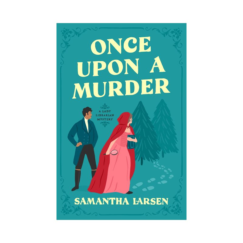Once Upon a Murder - (A Lady Librarian Mystery) by  Samantha Larsen (Hardcover), 1 of 2