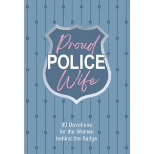 Proud Police Wife - by  Rebecca Lynn (Leather Bound) - 1 of 1