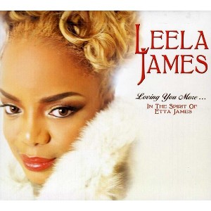 Leela James - Loving You More in the Spirit of Etta James (CD) - 1 of 1