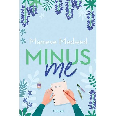 Minus Me - by  Mameve Medwed (Paperback)