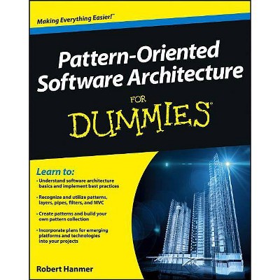 Pattern-Oriented Software Architecture For Dummies - by  Robert S Hanmer (Paperback)