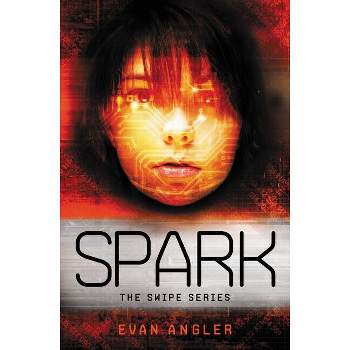 Spark - (Swipe) by  Evan Angler (Paperback)