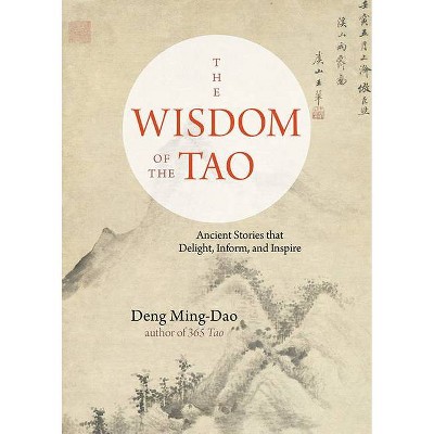 The Wisdom of the Tao - by  Deng Ming-Dao (Paperback)