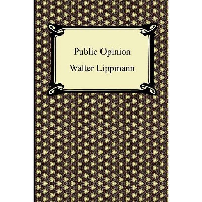 Public Opinion - by  Walter Lippmann (Paperback)