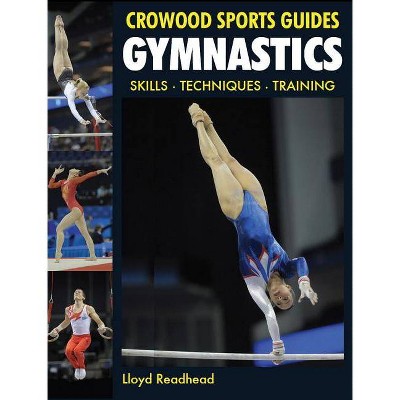  Gymnastics - (Crowood Sports Guides) by  Lloyd Readhead (Paperback) 