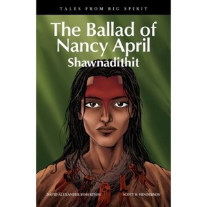 The Ballad of Nancy April - (Tales from Big Spirit) by  David A Robertson (Paperback) - 1 of 1