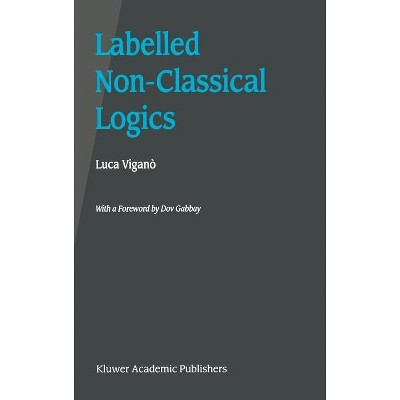 Labelled Non-Classical Logics - Annotated by  Luca Viganò (Hardcover)